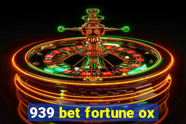 939 bet fortune ox